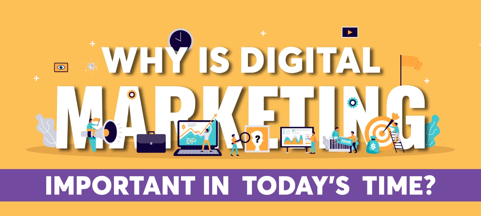 WHY IS DIGITAL MARKETING IMPORTANT IN TODAY’S TIME?