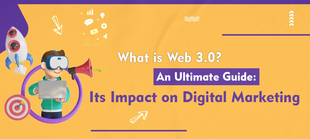 What is Web 3.0? An Ultimate Guide: Its Impact on Digital Marketing - TG Connect